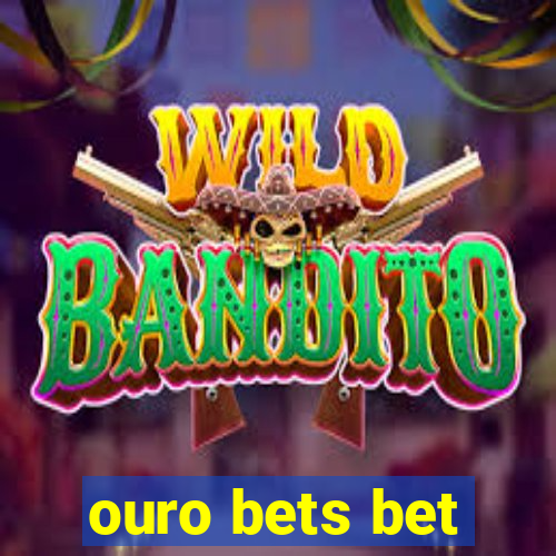 ouro bets bet